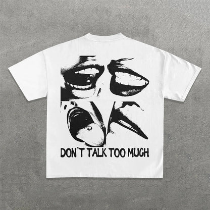 Don't Talk Too Much Print Short Sleeve T-Shirt